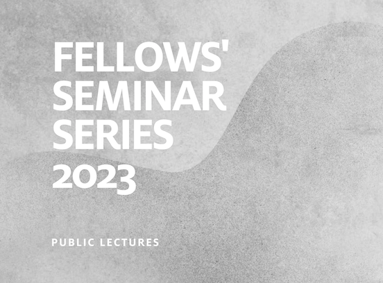 Fellows' Seminar Series 2023